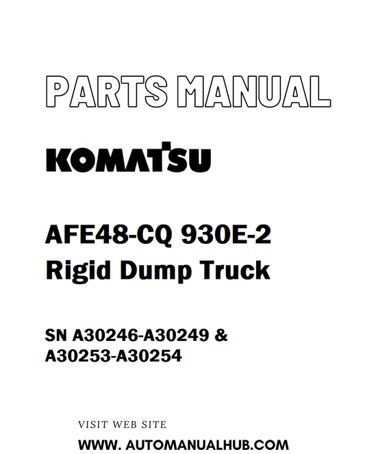 Komatsu AFE48-CQ 930E-2 Rigid Dump Truck Parts Manual SN A30246-A30249 & A30253-A30254 - PDF 