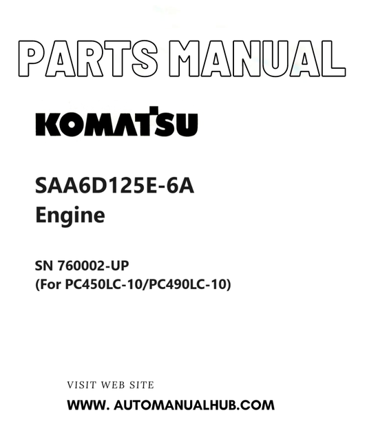 Komatsu SAA6D125E-6A Engine Parts Manual SN 760002-UP (For PC450LC-10/PC490LC-10) PDF