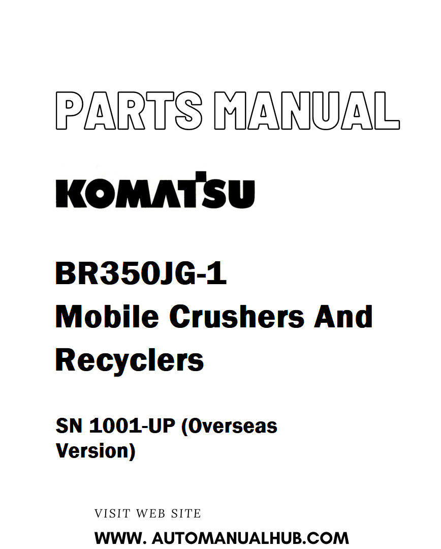 Komatsu BR350JG-1 Mobile Crushers And Recyclers Parts Manual SN 1001-UP (Overseas Version) - PDF