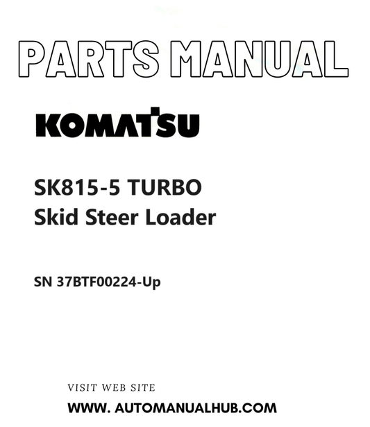 Komatsu SK815-5 TURBO Skid Steer Loader Parts Manual SN 37BTF00224-Up PDF