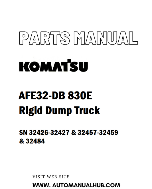 Komatsu AFE32-DB 830E Rigid Dump Truck Parts Manual SN 32426-32427 & 32457-32459 & 32484 - PDF 