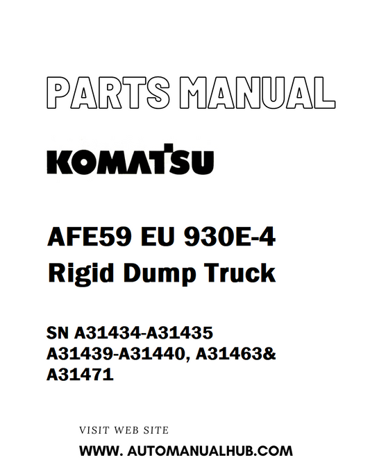 Komatsu AFE59 EU 930E-4 Rigid Dump Truck Parts Manual SN A31434-A31435 A31439-A31440, A31463& A31471 - PDF 