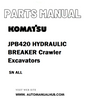 Komatsu JPB420 HYDRAULIC BREAKER Crawler Excavators Parts Manual SN ALL - PDF