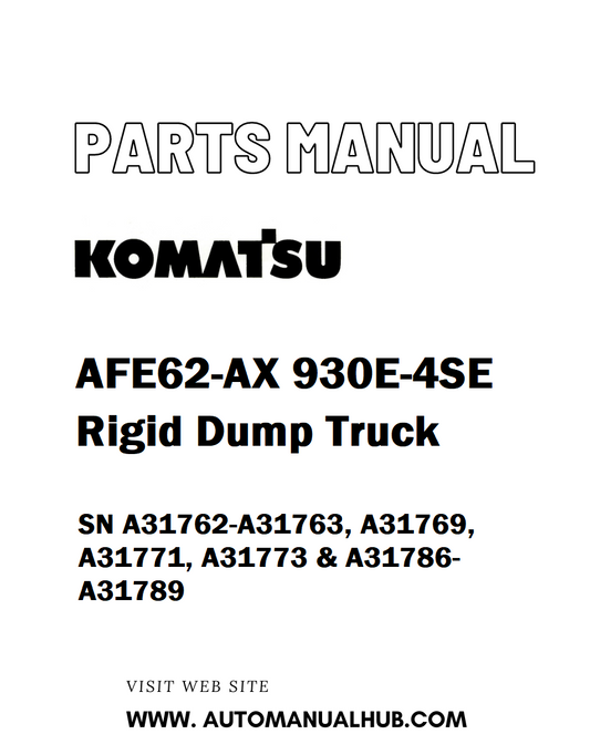 Komatsu AFE62-AX 930E-4SE Rigid Dump Truck Parts Manual SN A31762-A31763, A31769, A31771, A31773 & A31786-A31789 - PDF 