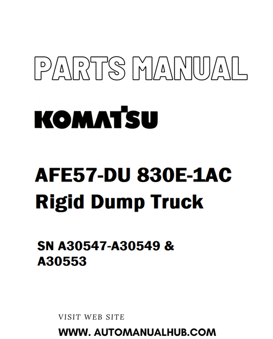 Komatsu AFE57-DU 830E-1AC Rigid Dump Truck Parts Manual SN A30547-A30549 & A30553 - PDF 