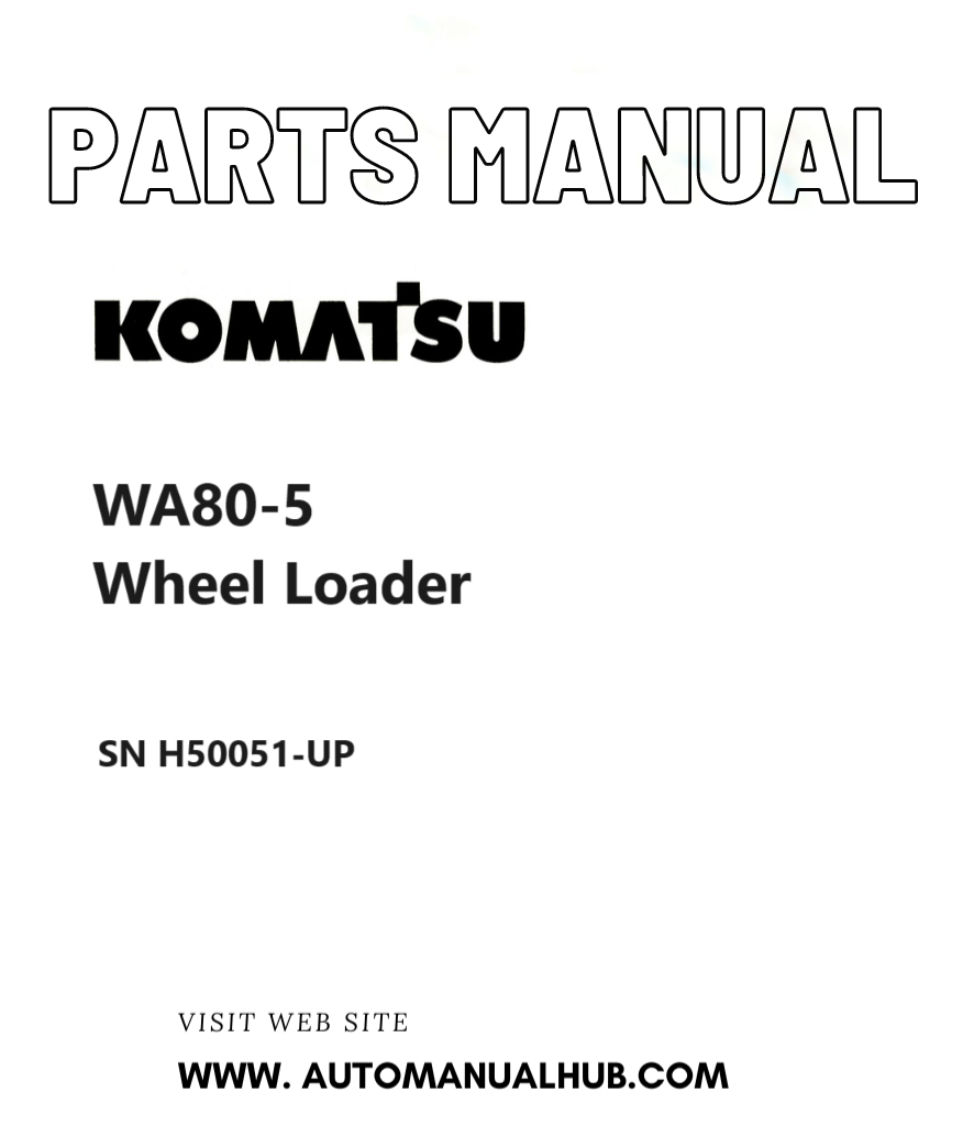 Komatsu WA80-5 Wheel Loader Parts Manual SN H50051-UP PDF