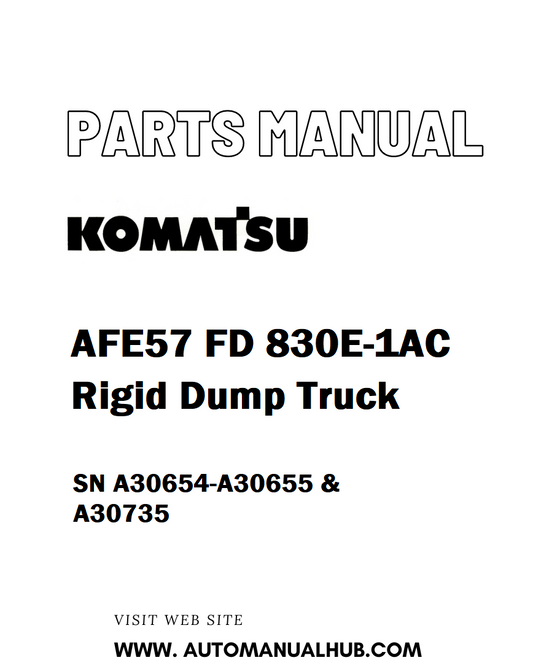 Komatsu AFE57 FD 830E-1AC Rigid Dump Truck Parts Manual SN A30654-A30655 & A30735 - PDF 