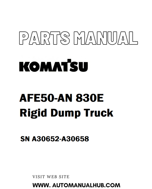 Komatsu AFE50-AN 830E Rigid Dump Truck Parts Manual SN A30652-A30658 - PDF 