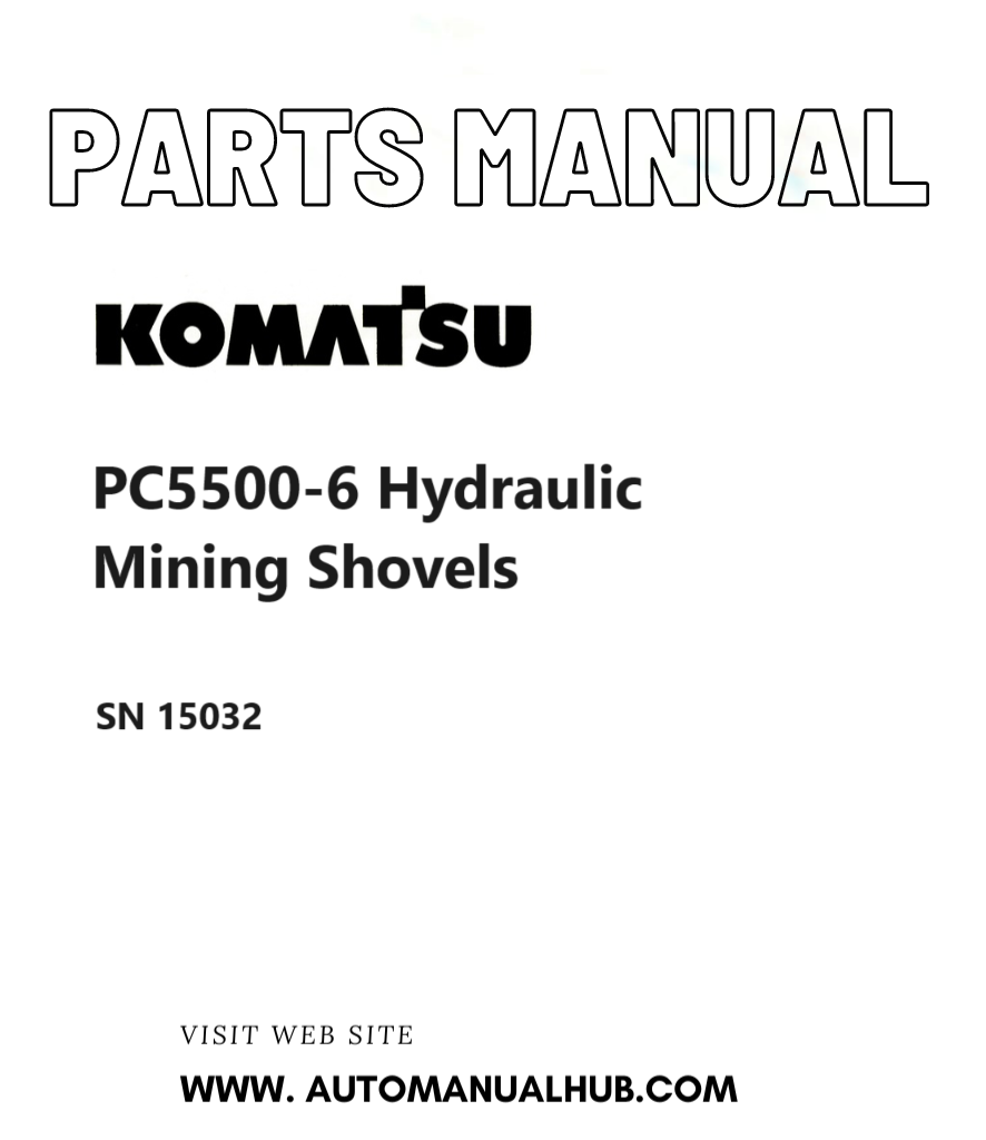 Komatsu PC5500-6 Hydraulic Mining Shovels Parts Manual SN 15032 PDF