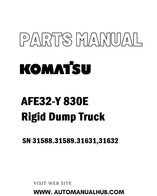 Komatsu AFE32-Y 830E Rigid Dump Truck Parts Manual SN 31588.31589.31631,31632 - PDF 