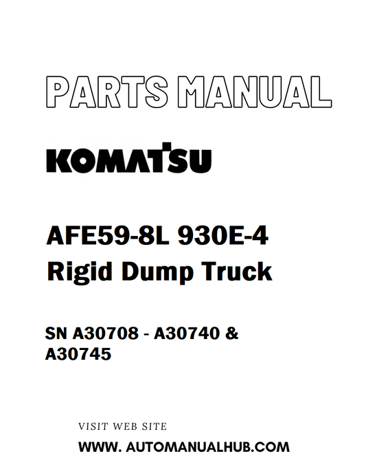 Komatsu AFE59-8L 930E-4 Rigid Dump Truck Parts Manual SN A30708 - A30740 & A30745 - PDF 