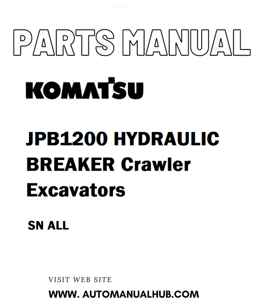 Komatsu JPB1200 HYDRAULIC BREAKER Crawler Excavators Parts Manual SN ALL - PDF