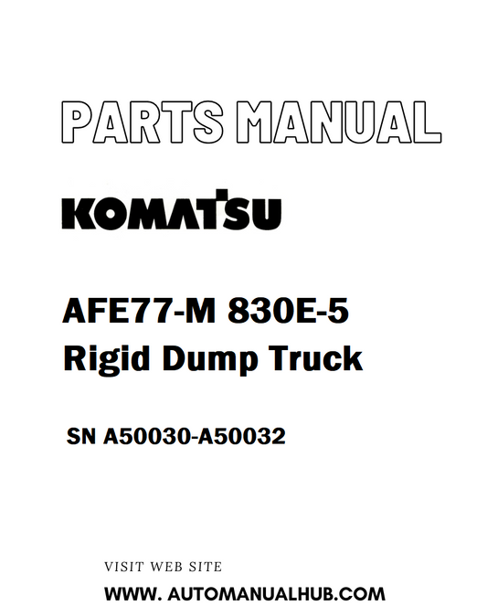 Komatsu AFE77-M 830E-5 Rigid Dump Truck Parts Manual SN A50030-A50032 - PDF 