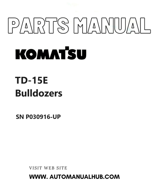 Komatsu TD-15E Bulldozers Parts Manual SN P030916-UP PDF