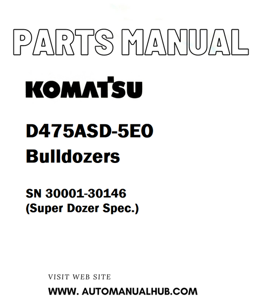 Komatsu D475ASD-5EO Bulldozers Parts Manual SN 30001-30146 (Super Dozer Spec.) - PDF 