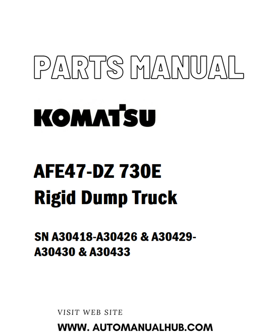Komatsu AFE47-DZ 730E Rigid Dump Truck Parts Manual SN A30418-A30426 & A30429-A30430 & A30433 - PDF 