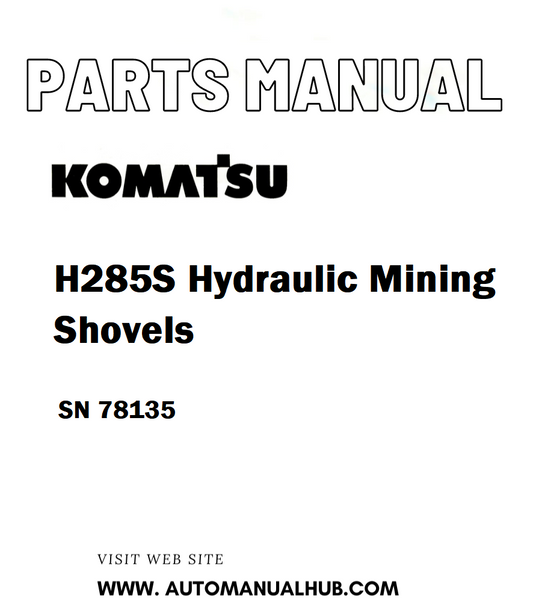Komatsu H285S Hydraulic Mining Shovels Parts Manual SN 78135 - PDF