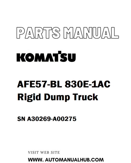 Komatsu AFE57-BL 830E-1AC Rigid Dump Truck Parts Manual SN A30269-A00275 - PDF 
