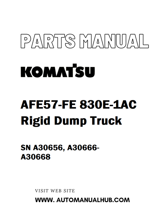 Komatsu AFE57-FE 830E-1AC Rigid Dump Truck Parts Manual SN A30656, A30666-A30668 - PDF 