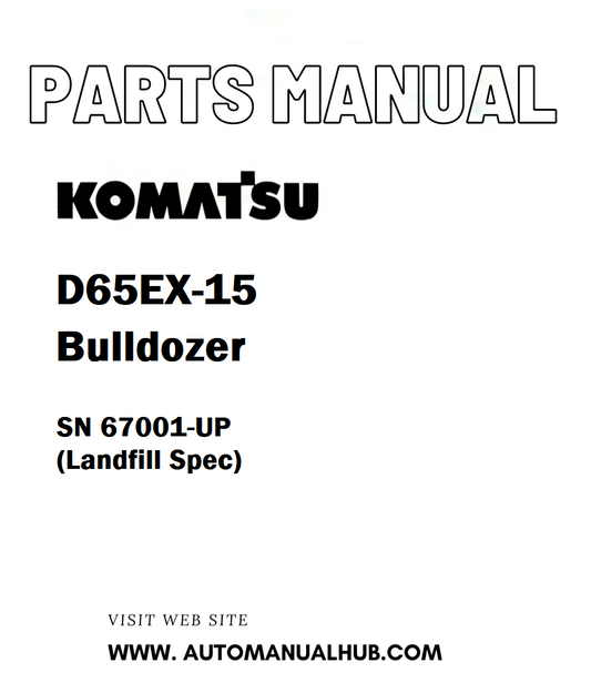 Komatsu D65EX-15 Bulldozer Parts Manual SN 67001-UP (Landfill Spec) - PDF
