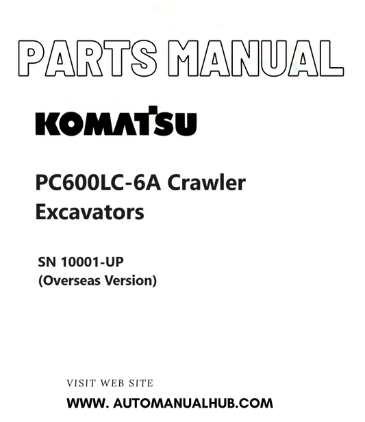 Komatsu PC600LC-6A Crawler Excavators Parts Manual SN 10001-UP (Overseas Version) PDF