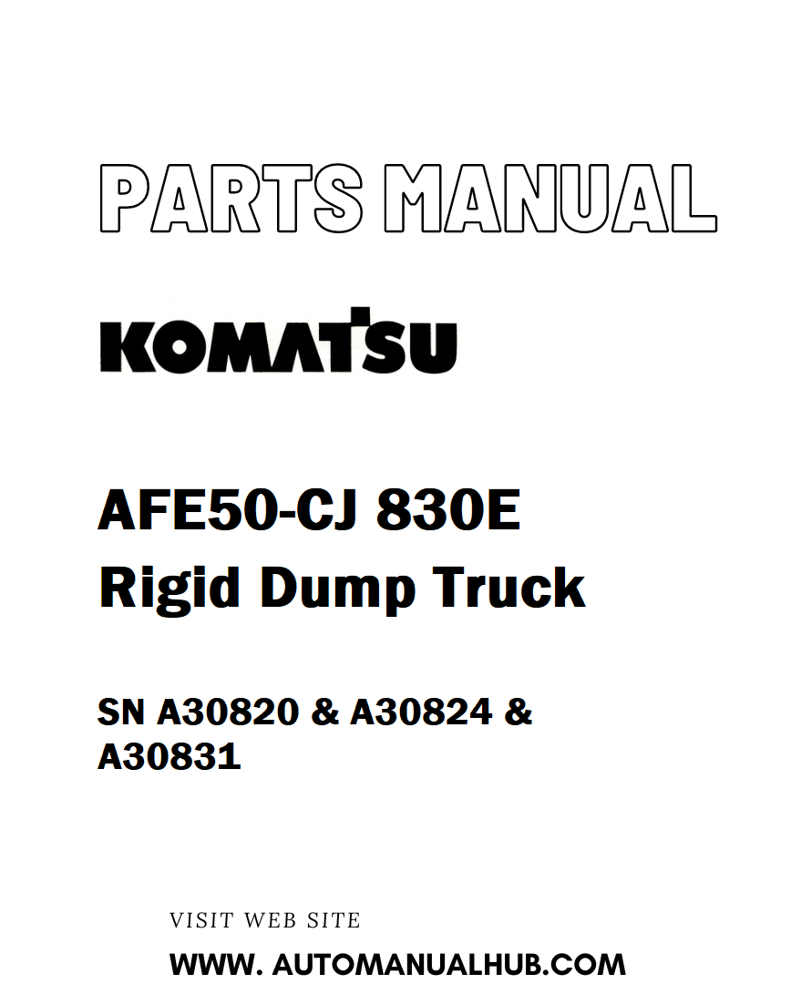 Komatsu AFE50-CJ 830E Rigid Dump Truck Parts Manual SN A30820 & A30824 & A30831 - PDF 