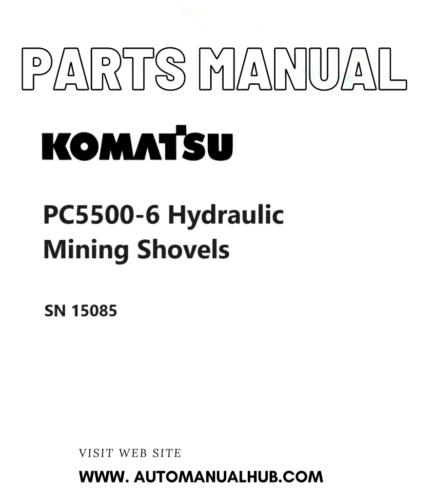 Komatsu PC5500-6 Hydraulic Mining Shovels Parts Manual SN 15085 PDF