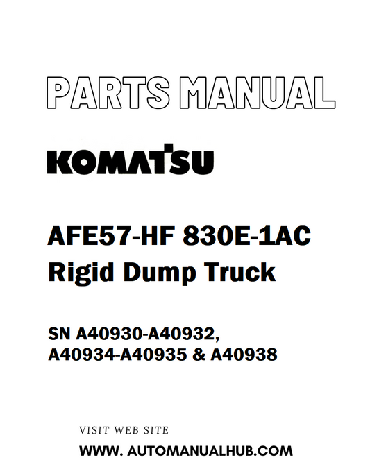 Komatsu AFE57-HF 830E-1AC Rigid Dump Truck Parts Manual SN A40930-A40932, A40934-A40935 & A40938 - PDF 