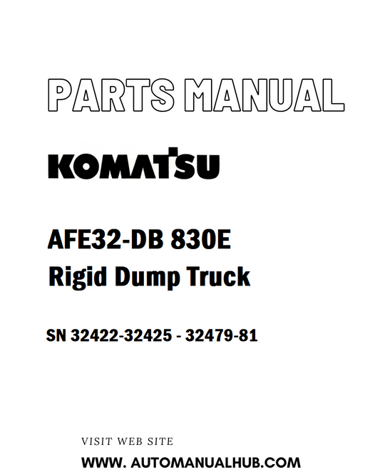 Komatsu AFE32-DB 830E Rigid Dump Truck Parts Manual SN 32422-32425 - 32479-81 - PDF 