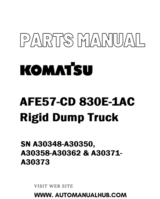 Komatsu AFE57-CD 830E-1AC Rigid Dump Truck Parts Manual SN A30348-A30350, A30358-A30362 & A30371-A30373 - PDF 