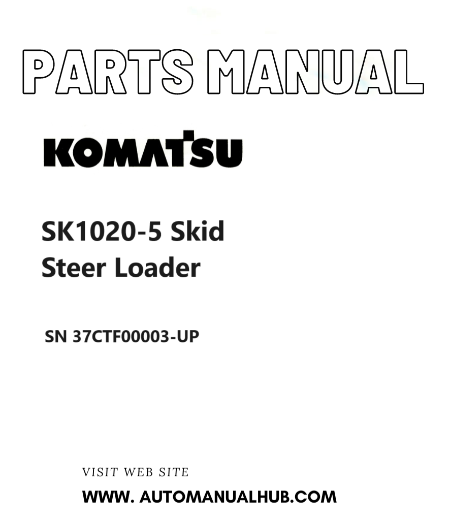 Komatsu SK1020-5 Skid Steer Loader Parts Manual SN 37CTF00003-UP PDF