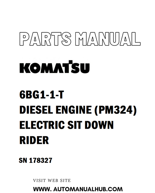 Komatsu 6BG1-1-T DIESEL ENGINE (PM324) ELECTRIC SIT DOWN RIDER Parts Manual SN 178327 - PDF