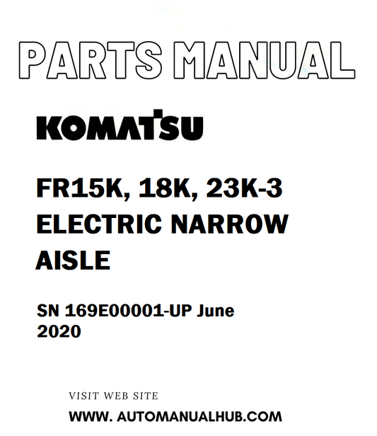 Komatsu FR15K, 18K, 23K-3 ELECTRIC NARROW AISLE Parts Manual SN 169E00001-UP June 2020 - PDF 
