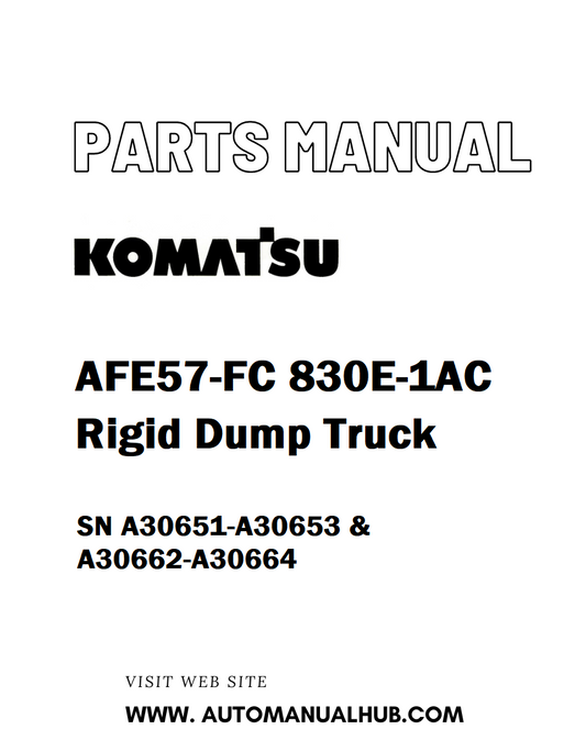 Komatsu AFE57-FC 830E-1AC Rigid Dump Truck Parts Manual SN A30651-A30653 & A30662-A30664 - PDF 