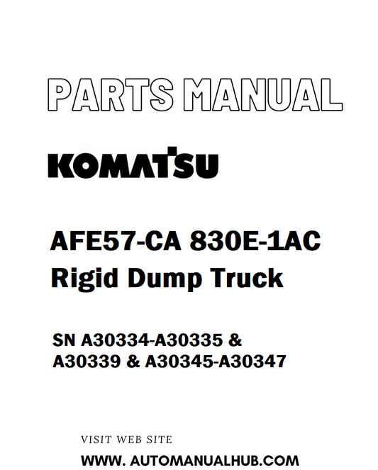 Komatsu AFE57-CA 830E-1AC Rigid Dump Truck Parts Manual SN A30334-A30335 & A30339 & A30345-A30347 - PDF 
