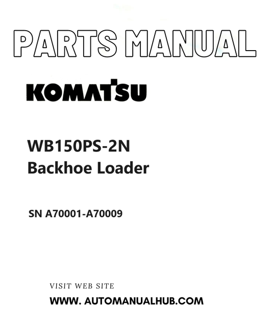 Komatsu WB150PS-2N Backhoe Loader Parts Manual SN A70001-A70009 PDF