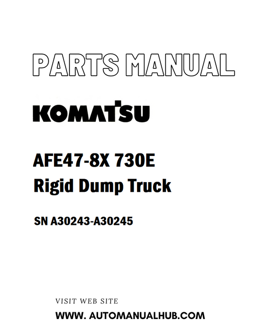 Komatsu AFE47-8X 730E Rigid Dump Truck Parts Manual SN A30243-A30245 - PDF 