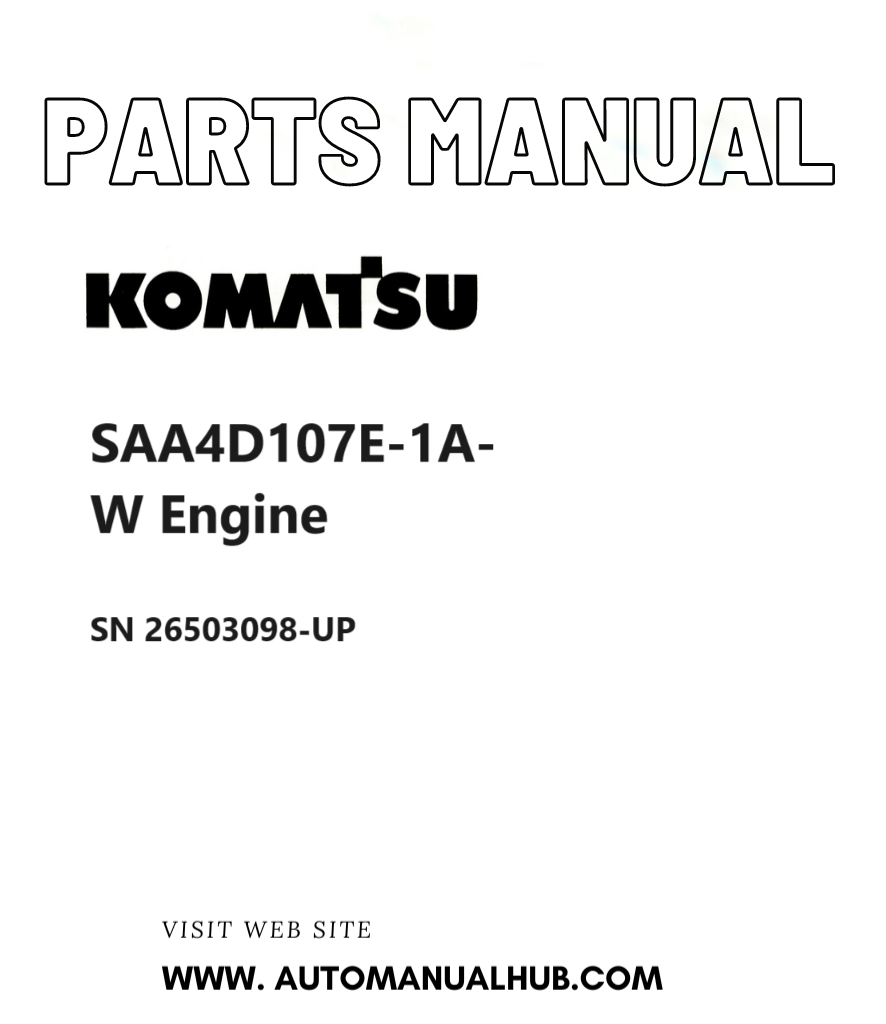 Komatsu SAA4D107E-1A-W Engine Parts Manual SN 26503098-UP PDF