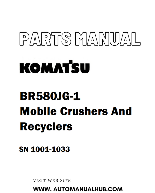 Komatsu BR580JG-1 Mobile Crushers And Recyclers Parts Manual SN 1001-1033 - PDF
