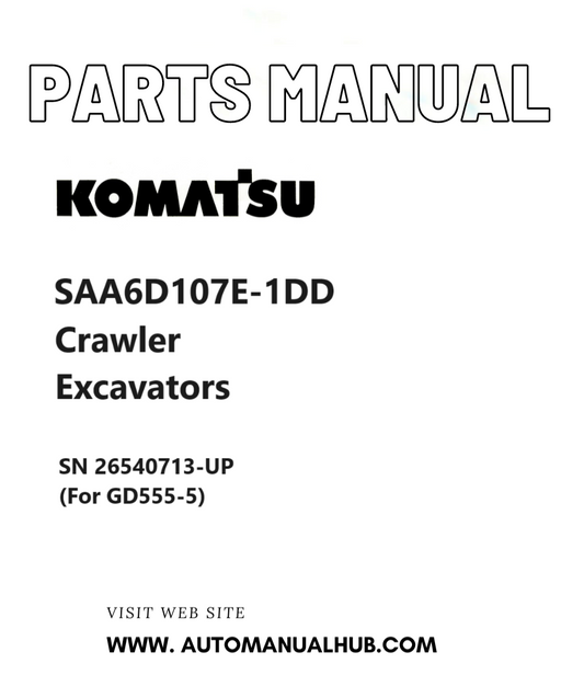 Komatsu SAA6D107E-1DD Crawler Excavators Parts Manual SN 26540713-UP (For GD555-5) PDF
