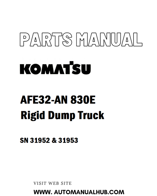 Komatsu AFE32-AN 830E Rigid Dump Truck Parts Manual SN 31952 & 31953 - PDF 