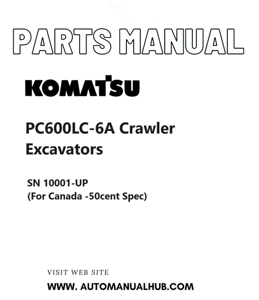 Komatsu PC600LC-6A Crawler Excavators Parts Manual SN 10001-UP (For Canada -50cent Spec) PDF