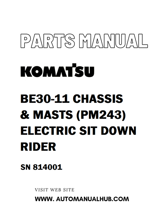 Komatsu BE30-11 CHASSIS & MASTS (PM243) ELECTRIC SIT DOWN RIDER Parts Manual SN 814001 - PDF