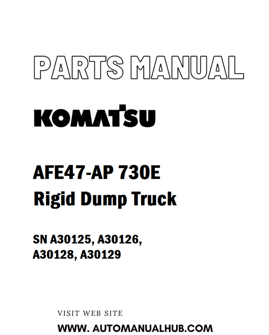 Komatsu AFE47-AP 730E Rigid Dump Truck Parts Manual SN A30125, A30126, A30128, A30129 - PDF 