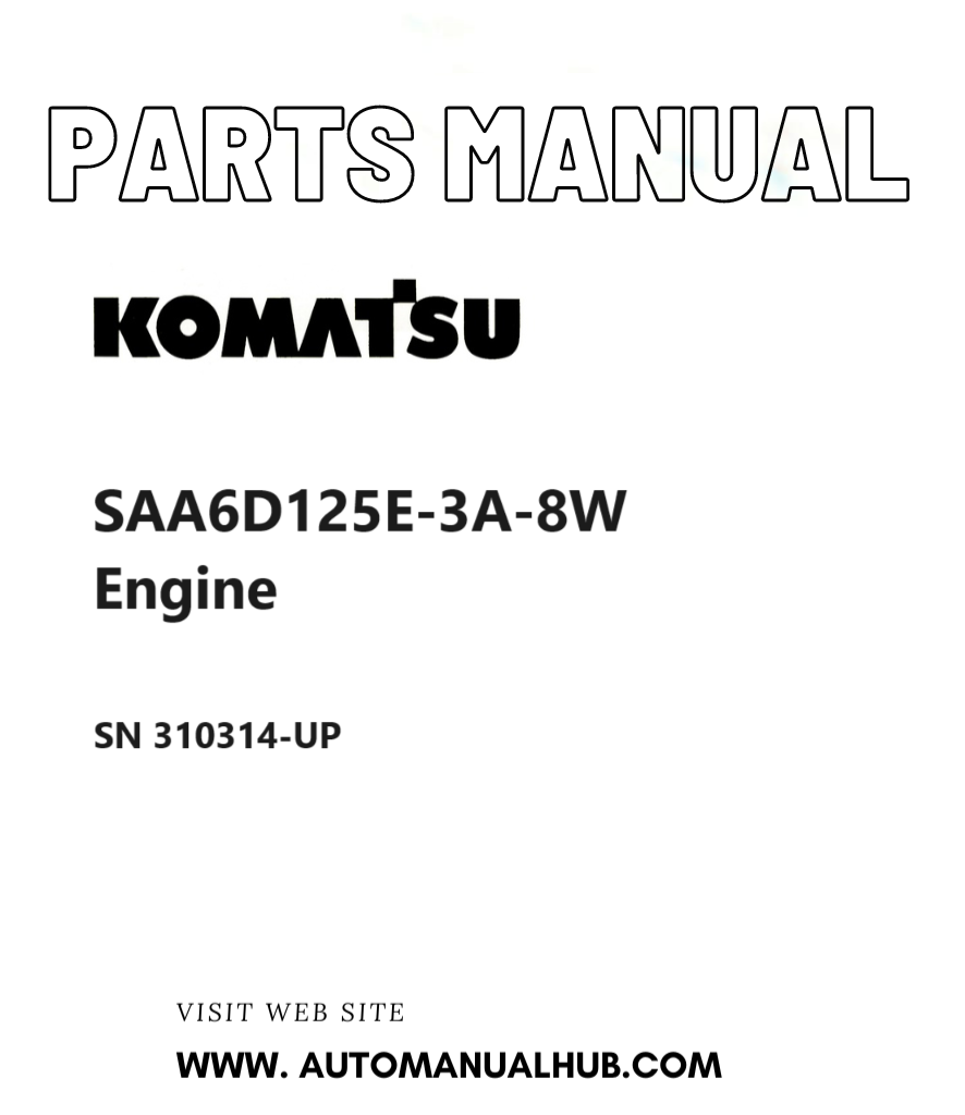 Komatsu SAA6D125E-3A-8W Engine Parts Manual SN 310314-UP PDF