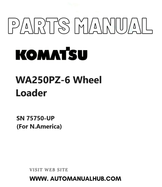 Komatsu WA250PZ-6 Wheel Loader Parts Manual SN 75750-UP (For N.America) PDF