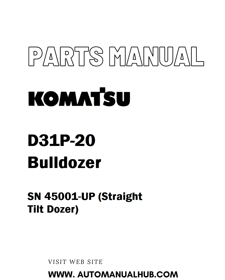 Komatsu D31P-20 Bulldozer Parts Manual SN 45001-UP (Straight Tilt Dozer) - PDF