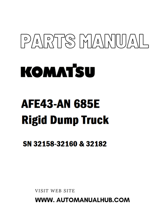 Komatsu AFE43-AN 685E Rigid Dump Truck Parts Manual SN 32158-32160 & 32182 - PDF 