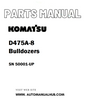 Komatsu D475A-8 Bulldozers Parts Manual SN 50001-UP - PDF 