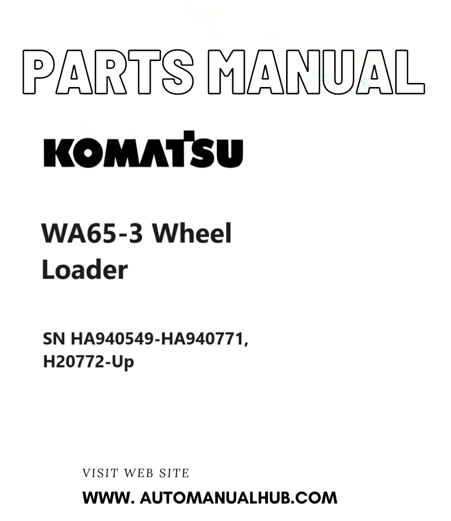 Komatsu WA65-3 Wheel Loader Parts Manual SN HA940549-HA940771, H20772-Up PDF